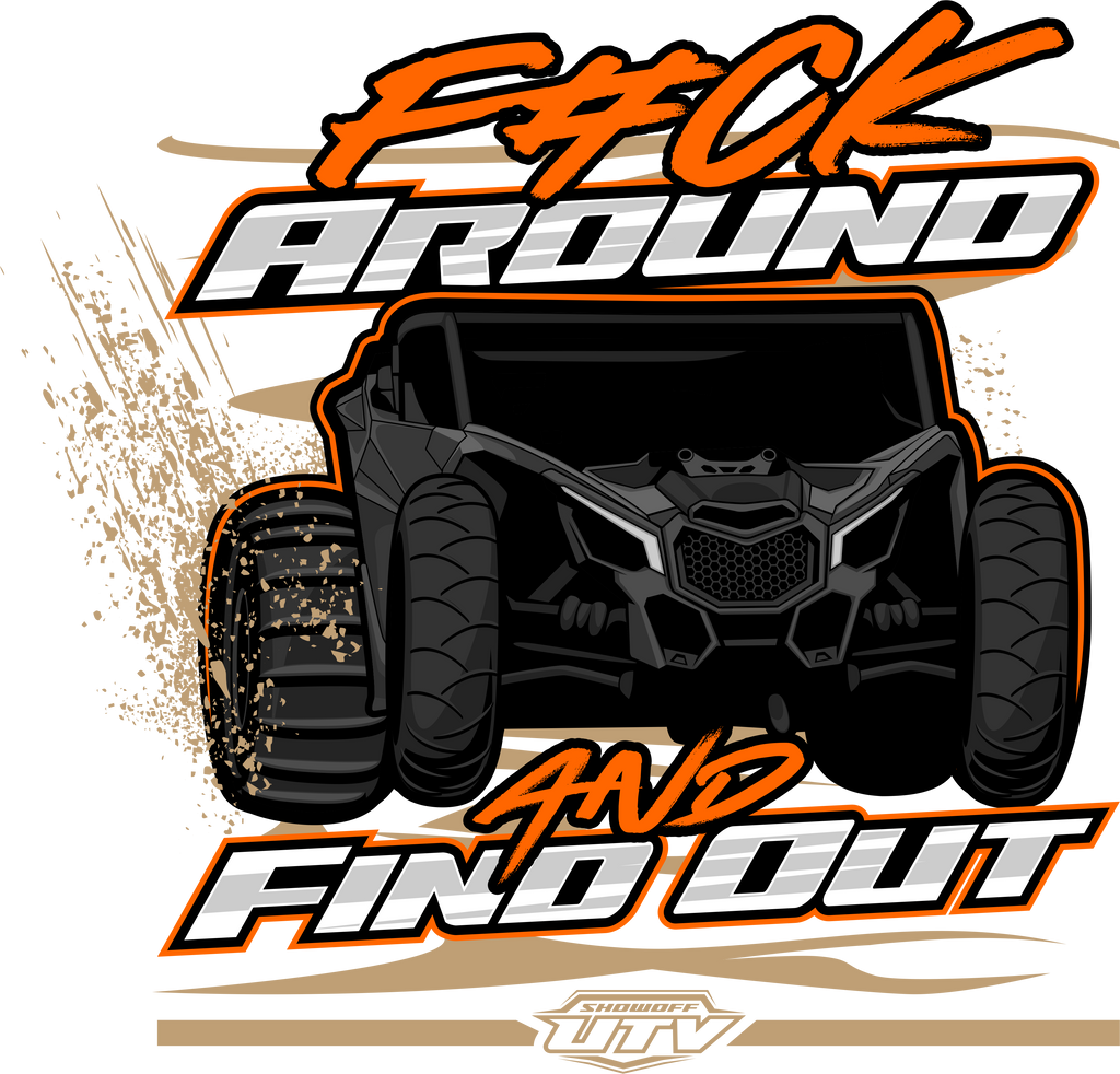 F#CK Around & Find Out Tee | UTV Off-Road Lifestyle Shirt